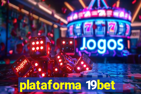 plataforma 19bet